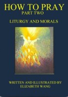 How to Pray, Part Two: Liturgy and Morals